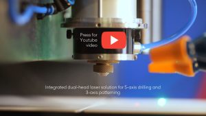 Video for integrated dual-head laser solution for 5-axis drilling and 3-axis patterning